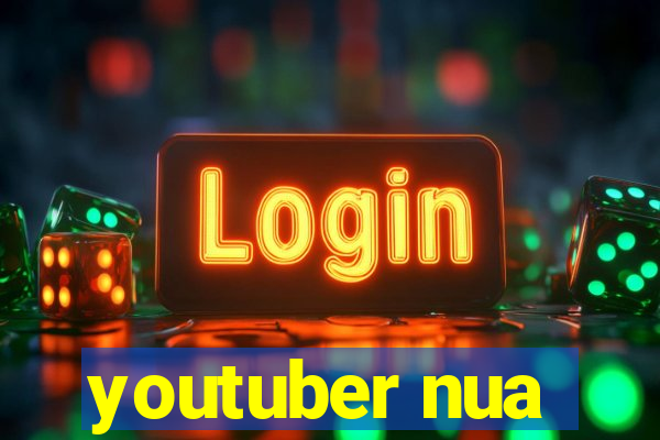 youtuber nua